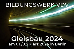 externer Link - BILDUNGSWERK VDV, Gleisbau 2024 mit vorläufigem Programm